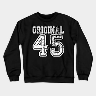 Original 45 1945 2045 T-shirt Birthday Gift Age Year Old Boy Girl Cute Funny Man Woman Jersey Style Crewneck Sweatshirt